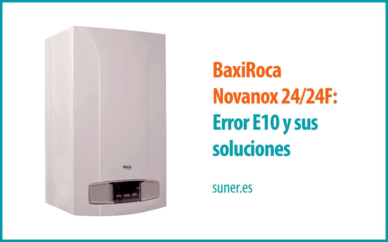 BaxiRoca Novanox 24/24F Error E10 y sus soluciones BaxiRoca Novanox 24/24F Error E10 y sus soluciones
